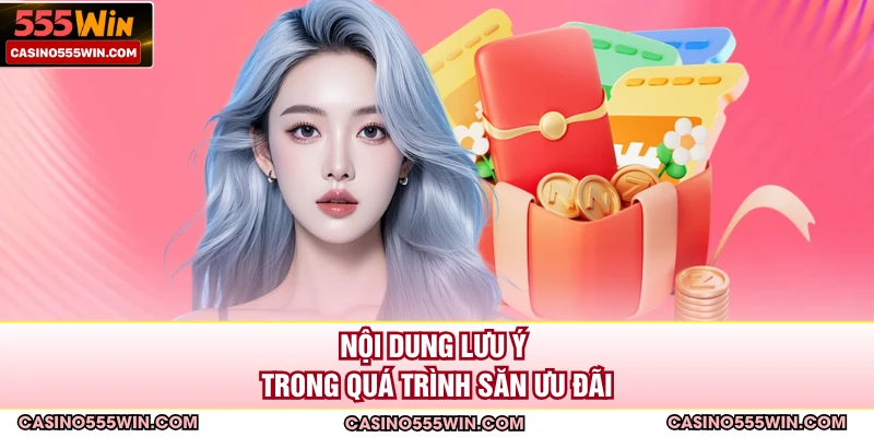 Nội dung lưu ý trong quá trình săn ưu đãi